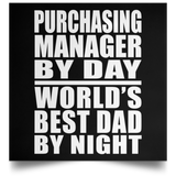 Purchasing Manager By Day World's Best Dad By Night - Poster Square