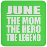 June The Mom The Hero The Legend - Drink Coaster