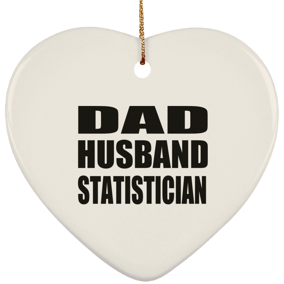 Dad Husband Statistician - Heart Ornament