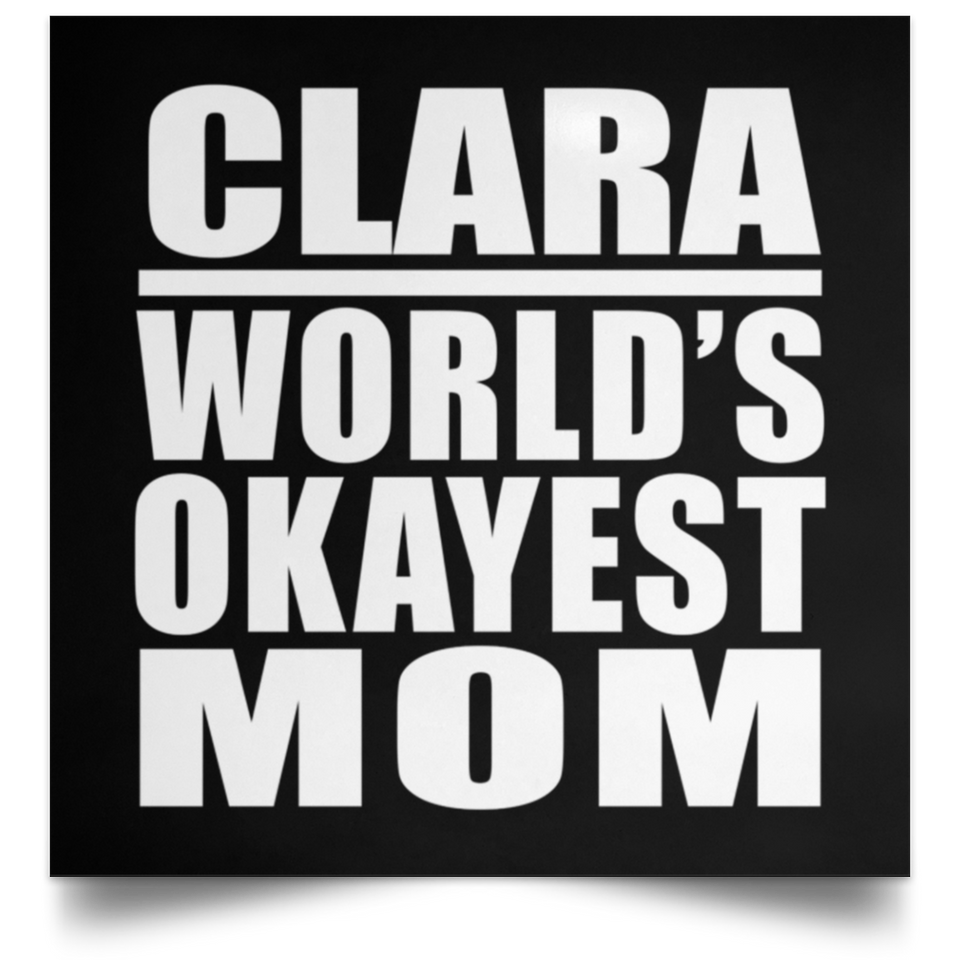 Clara World's Okayest Mom - Poster Square