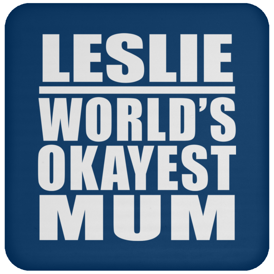 Leslie World's Okayest Mum - Drink Coaster