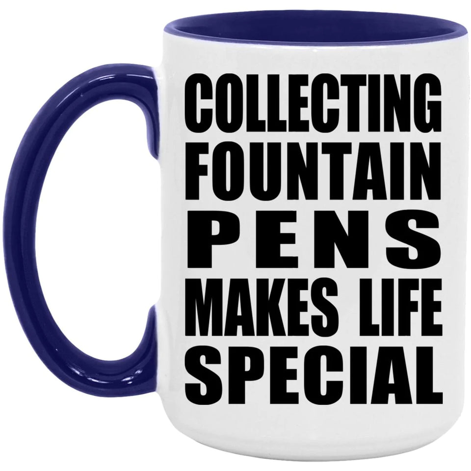 Collecting Fountain Pens Makes Life Special - 15oz Accent Mug Purple
