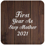 First Year As Step Mother 2021 - Drink Coaster D