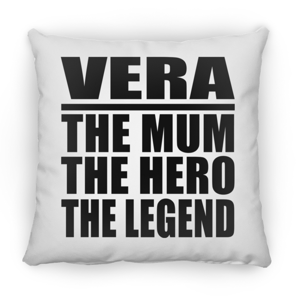 Vera The Mum The Hero The Legend - Throw Pillow