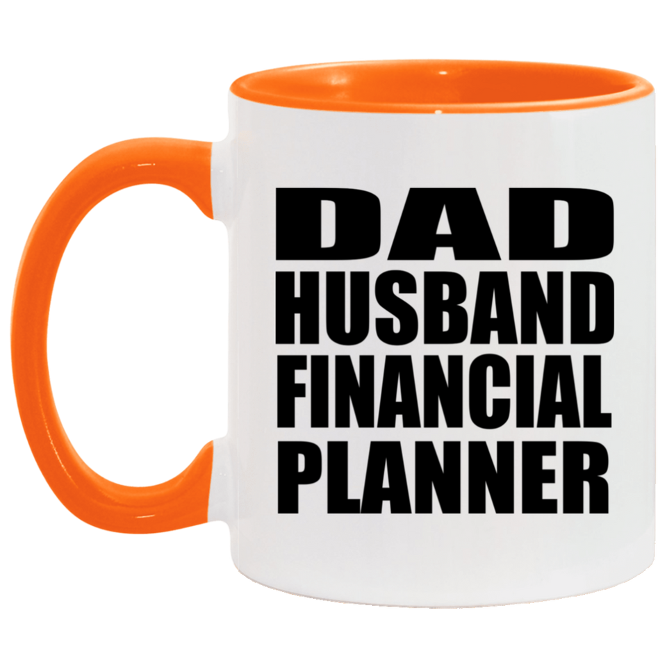 Dad Husband Financial Planner - 11oz Accent Mug Orange