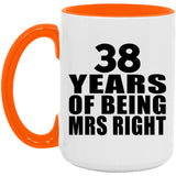 38th Anniversary 38 Years Of Being Mrs Right - 15oz Accent Mug Orange