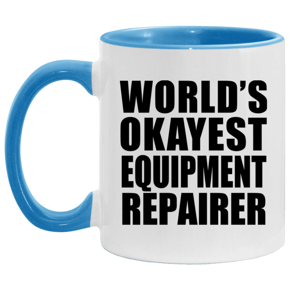 World's Okayest Equipment Repairer - 11oz Accent Mug Blue