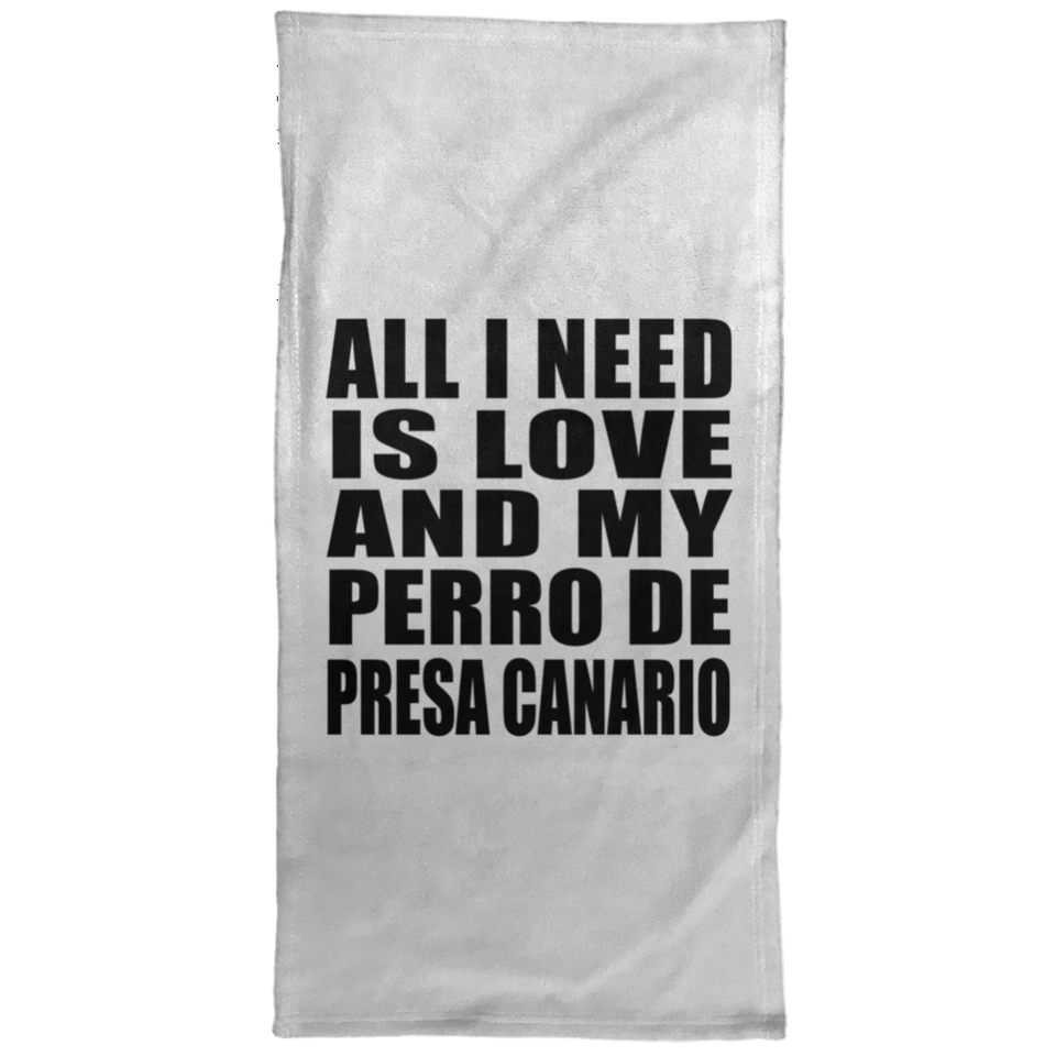 All I Need Is Love And My Perro De Presa Canario - Hand Towel