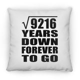 96th Anniversary Square Root of 9216 Years Down Forever To Go - Throw Pillow
