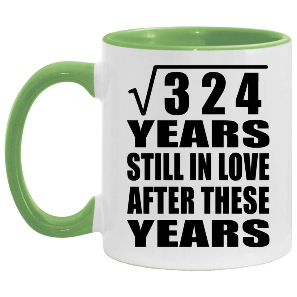 18th Anniversary Square Root of 324 Years Still In Love - 11oz Accent Mug Green