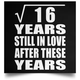 4th Anniversary Square Root of 16 Years Still In Love - Poster Square