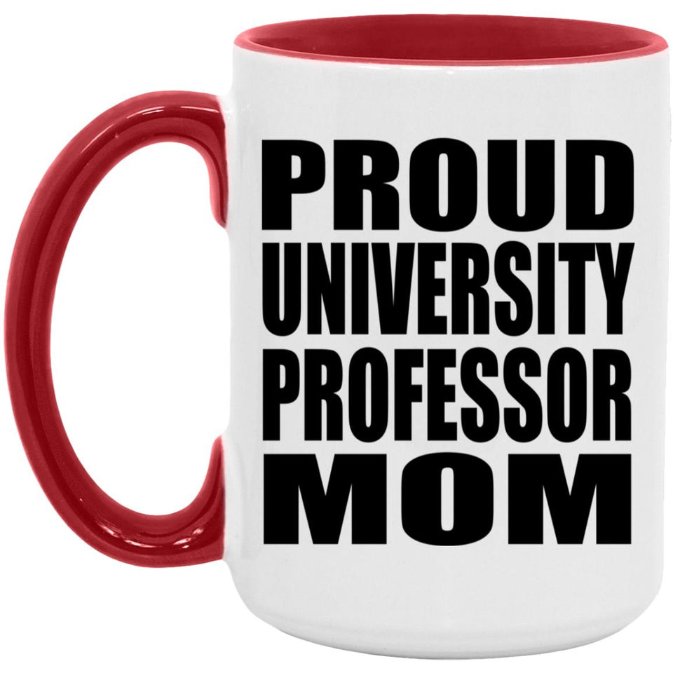 Proud University Professor Mom - 15oz Accent Mug Red