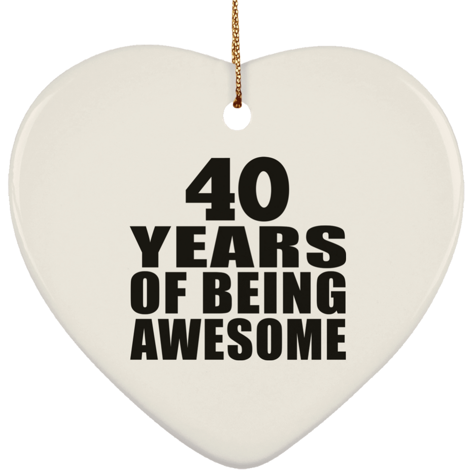 40th Birthday 40 Years Of Being Awesome - Heart Ornament