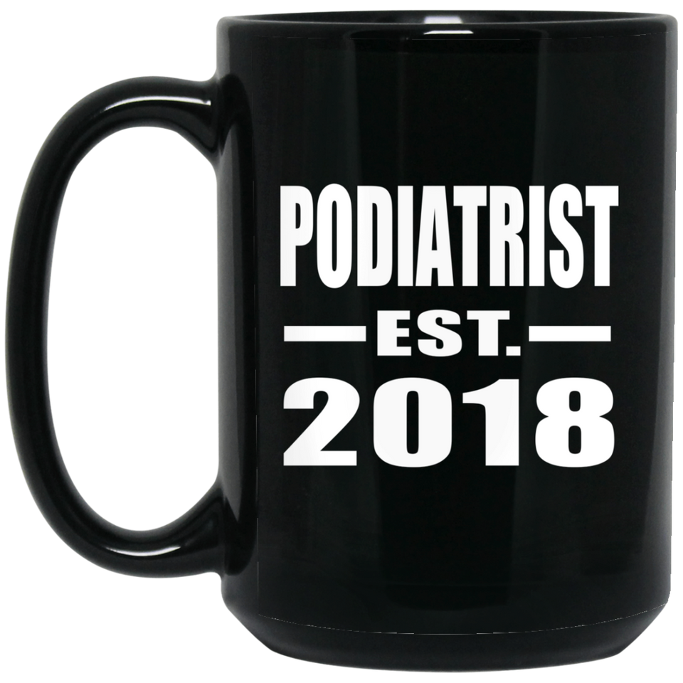 Podiatrist Established EST. 2018 - 15 Oz Coffee Mug Black