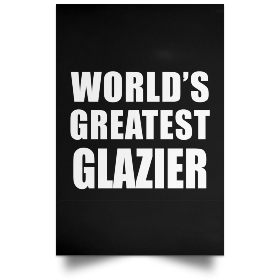 World's Greatest Glazier - Poster Portrait