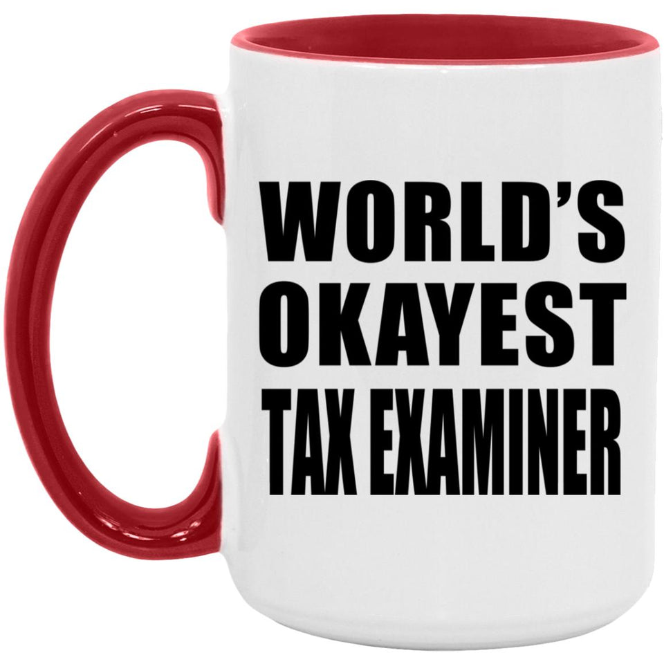 World's Okayest Tax Examiner - 15oz Accent Mug Red