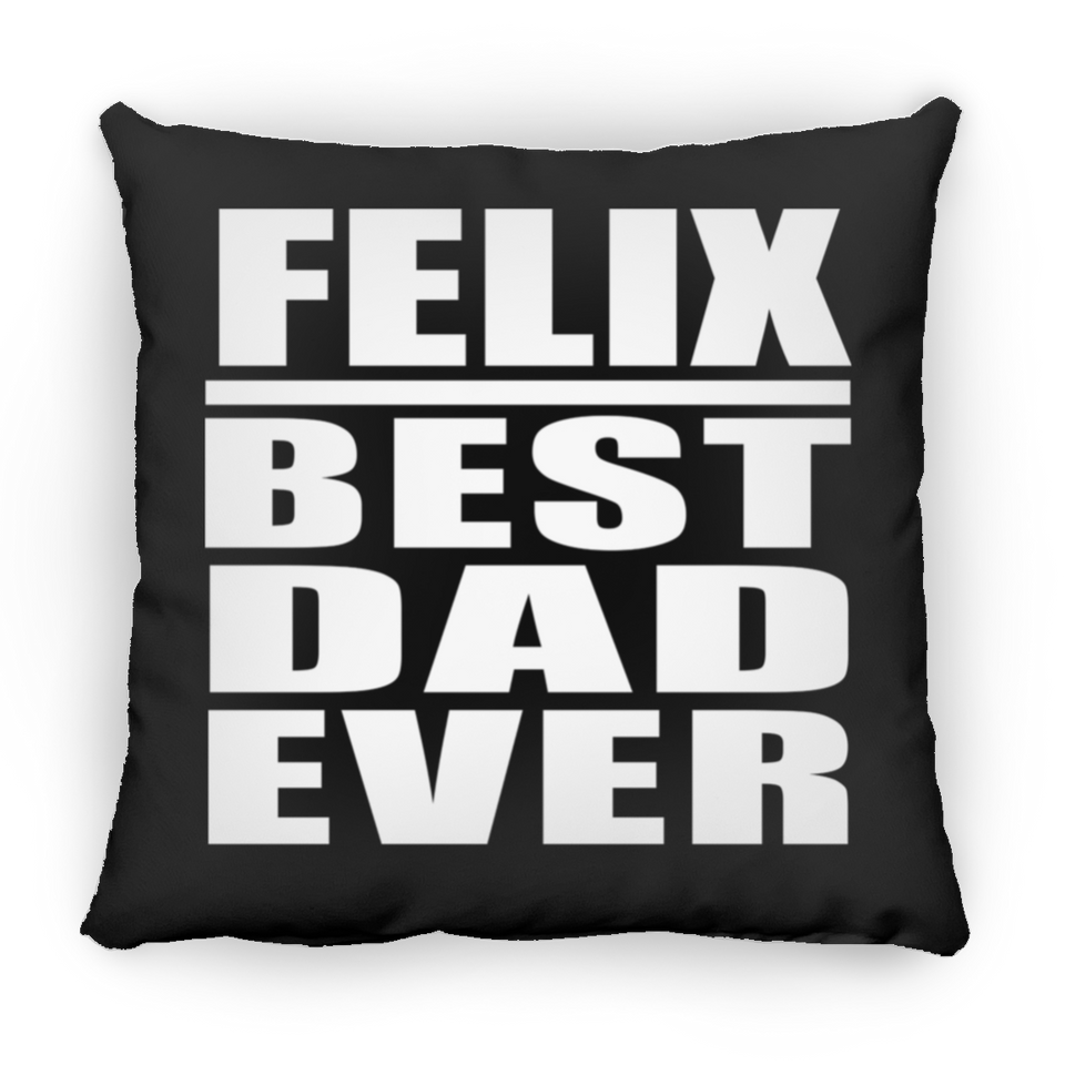 Felix Best Dad Ever - Throw Pillow Black
