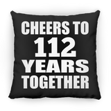 112th Anniversary Cheers To 112 Years Together - Throw Pillow Black
