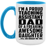 Proud Teaching Assistant Dad Of Awesome Daughter - 15oz Accent Mug Blue