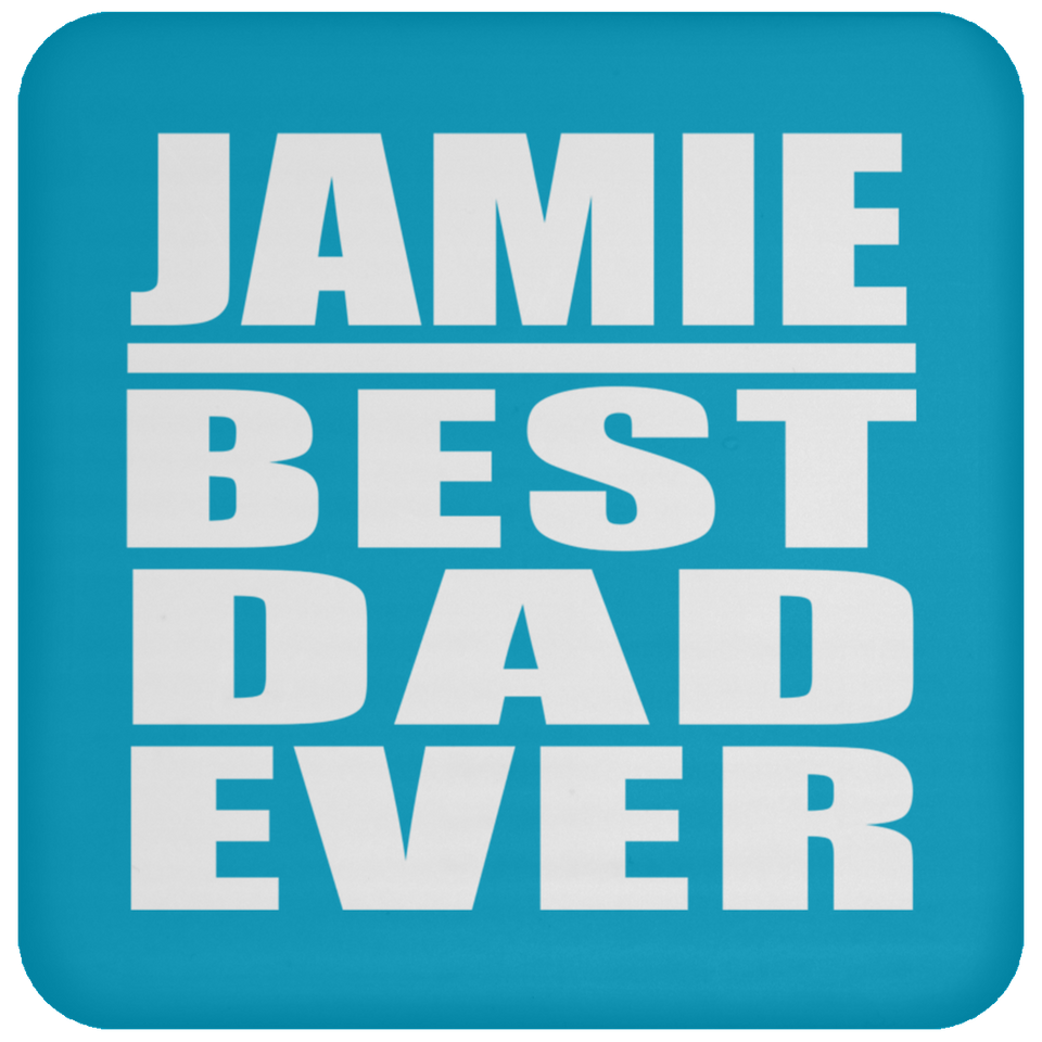 Jamie Best Dad Ever - Drink Coaster