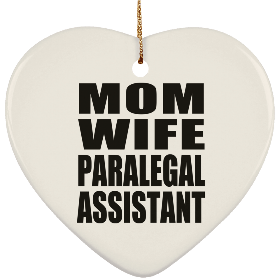 Mom Wife Paralegal Assistant - Heart Ornament