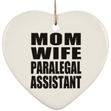 Mom Wife Paralegal Assistant - Heart Ornament