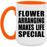 Flower Arranging Makes Life Special - 15oz Accent Mug Orange