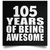 105th Birthday 105 Years Of Being Awesome - Poster Square