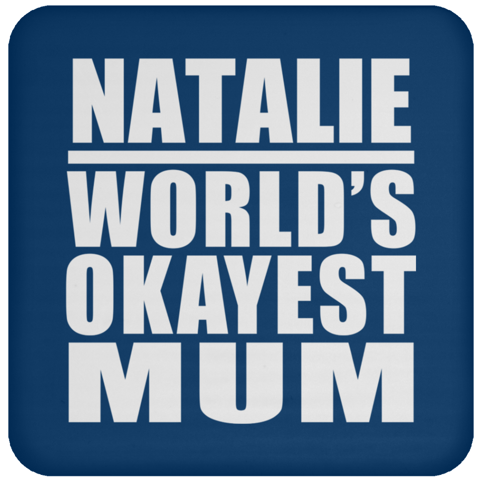 Natalie World's Okayest Mum - Drink Coaster