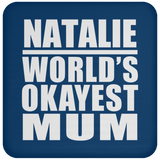 Natalie World's Okayest Mum - Drink Coaster