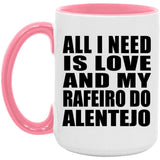 All I Need Is Love And My Rafeiro Do Alentejo - 15oz Accent Mug Pink