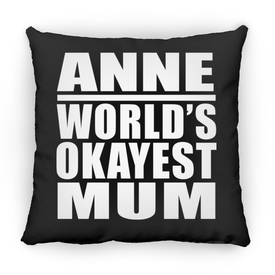 Anne World's Okayest Mum - Throw Pillow Black