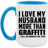 I Love My Husband More Than Graffiti - 15oz Accent Mug Blue