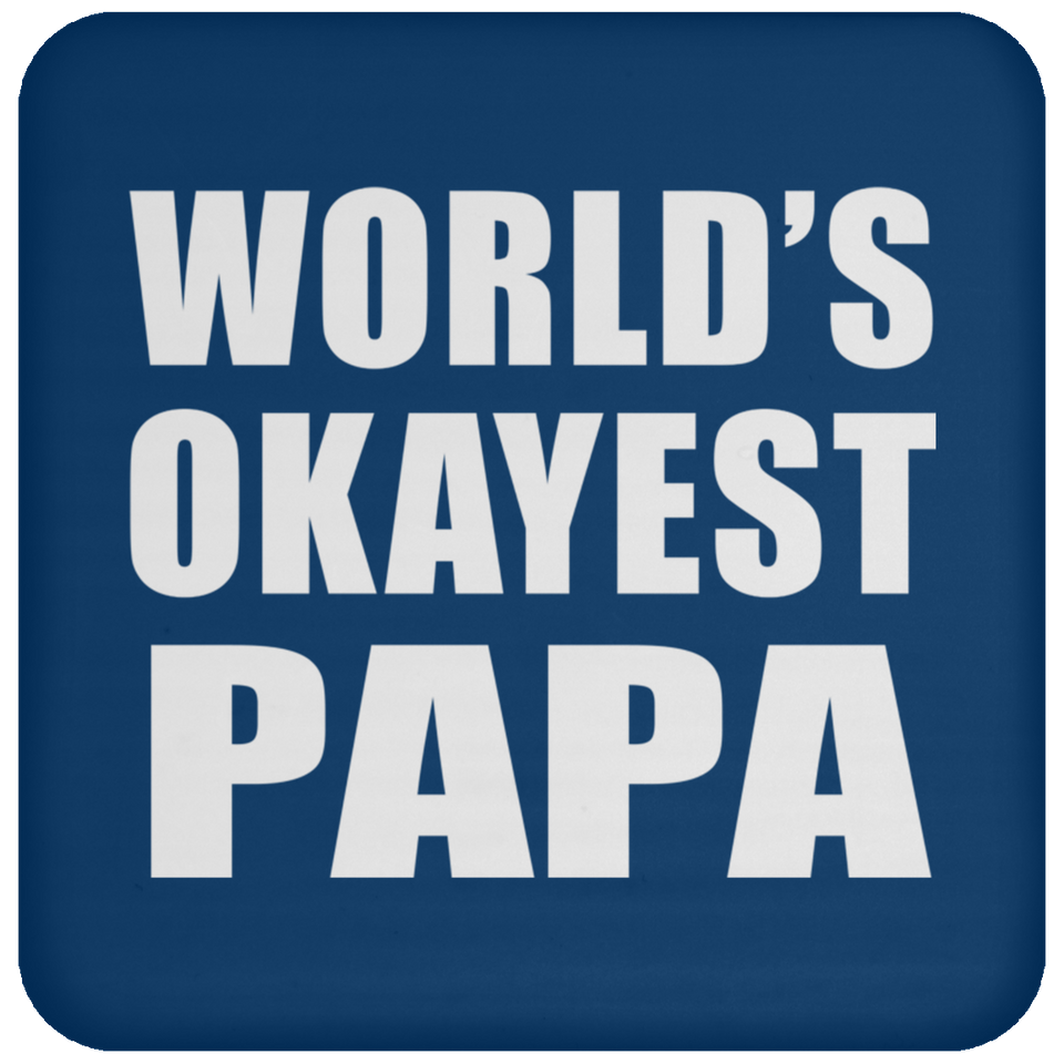 World's Okayest Papa (Grandpa) - Drink Coaster