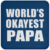 World's Okayest Papa (Grandpa) - Drink Coaster