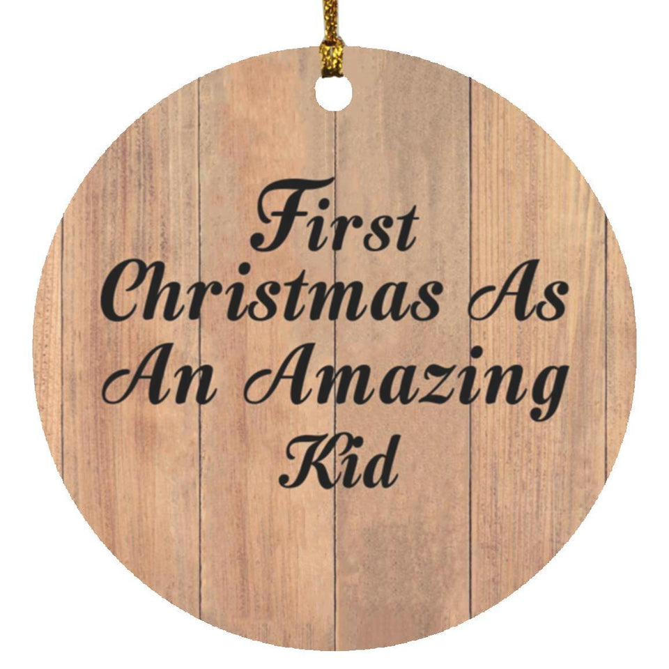 First Christmas As An Amazing Kid - Circle Ornament C