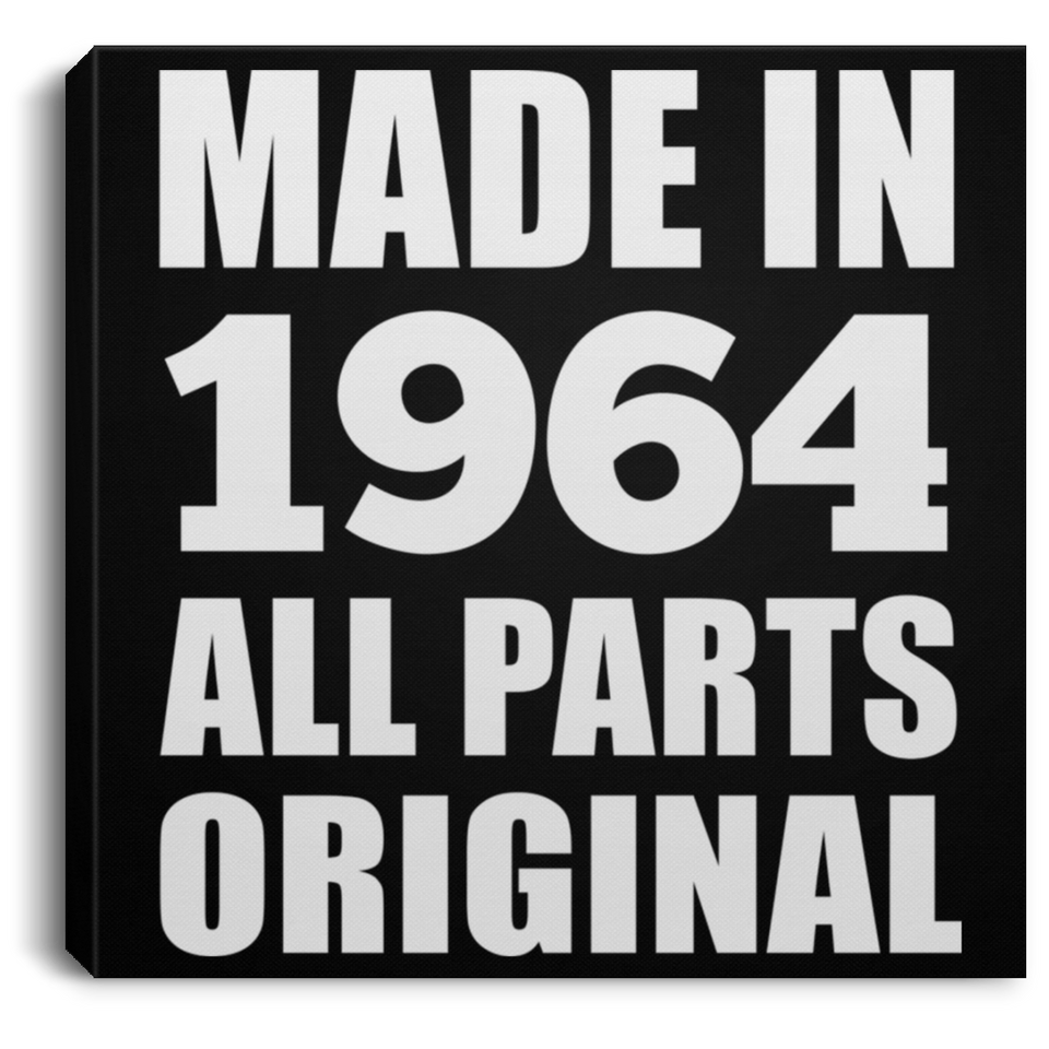 60th Birthday Made in 1964 All Parts Original - Canvas Square