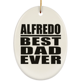 Alfredo Best Dad Ever - Oval Ornament