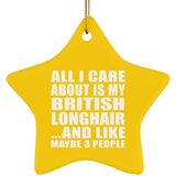 All I Care About Is My British Longhair - Star Ornament