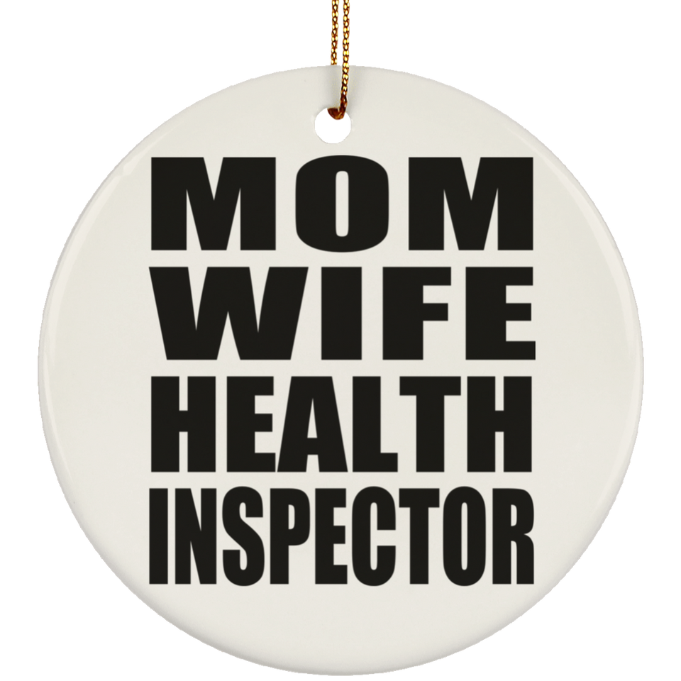Mom Wife Health Inspector - Circle Ornament