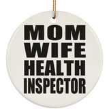 Mom Wife Health Inspector - Circle Ornament