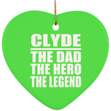 Clyde The Dad The Hero The Legend - Heart Ornament