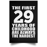 29th Birthday First 29 Years of Childhood Are The Hardest - Poster Portrait