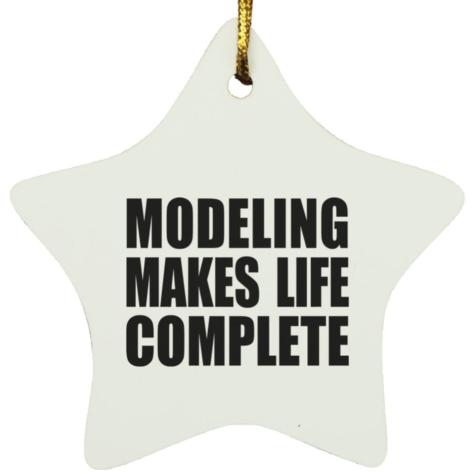 Modeling Makes Life Complete - Star Ornament