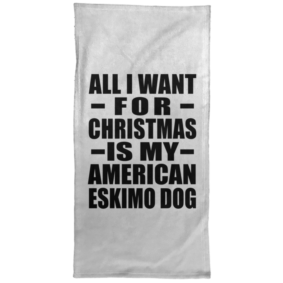 All I Want For Christmas Is My American Eskimo Dog - Hand Towel