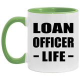 Loan Officer Life - 11oz Accent Mug Green
