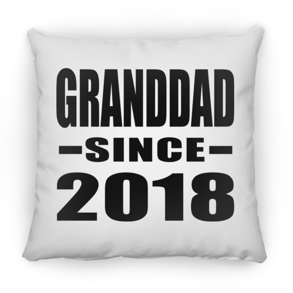 Granddad Since 2018 - Throw Pillow