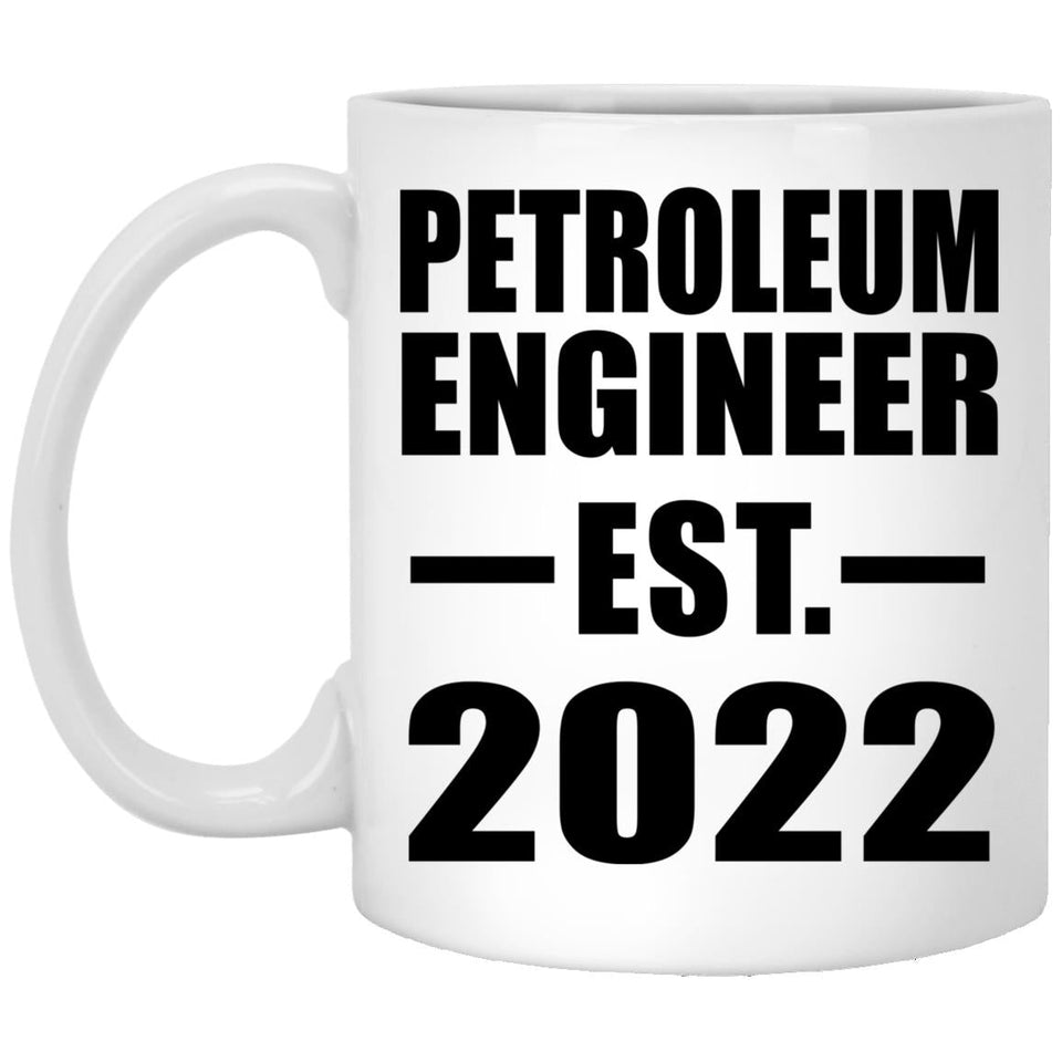 Petroleum Engineer Established EST. 2022 - 11oz Coffee Mug