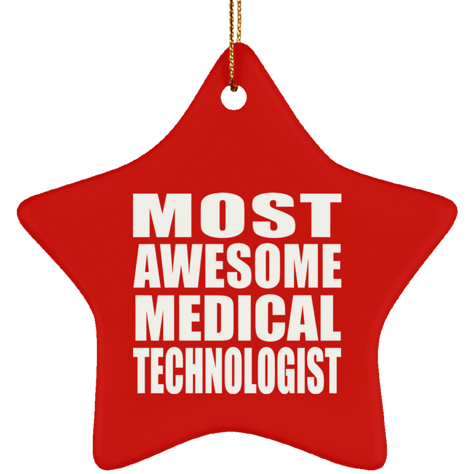 Most Awesome Medical Technologist - Star Ornament