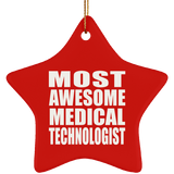Most Awesome Medical Technologist - Star Ornament